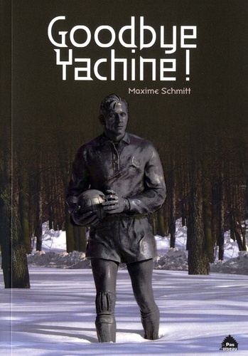 Maxime Schmitt - Goodbye Yachine !.