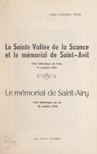 La sainte vallée de la Scance et le mémorial de Saint-Avit. Fête folklorique de l'eau, 17 octobre 1970. Suivi de Le mémorial de Saint-Airy, fête folklorique du vin, 18 octobre 1970