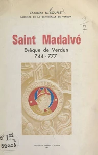 Saint Madalvé, évêque de Verdun, 744-777