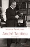 Maxime Tandonnet - André Tardieu - L'incompris.
