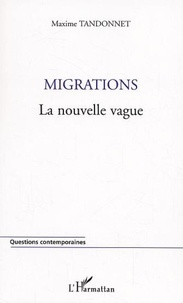 Maxime Tandonnet - Migrations - La nouvelle vague.