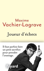 Téléchargez des ebooks gratuits pour iphone 4 Joueur d'échecs par Maxime Vachier-Lagrave (Litterature Francaise)  9782213705187