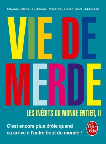 Maxime Valette et Guillaume Passaglia - Vie de merde - Les inédits du monde entier, Tome 2.