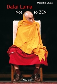 Maxime Vivas - Not so zen. The Hidden Face of the Dalai Lama.