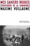 Maxime Vuillaume - Mes cahiers rouges - Souvenirs de la commune.