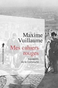 Maxime Vuillaume - Mes cahiers rouges - Souvenirs de la Commune.