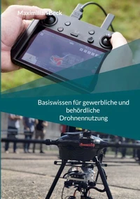 Basiswissen für gewerbliche und behördliche Drohnennutzung