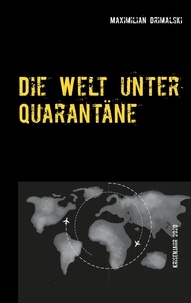 Maximilian Drimalski - Die Welt unter Quarantäne - Krisenjahr 2020.