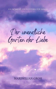 Der unendliche Garten der Liebe