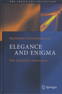 Maximilian Schlosshauer - Elegance and Enigma - The Quantum Interviews.