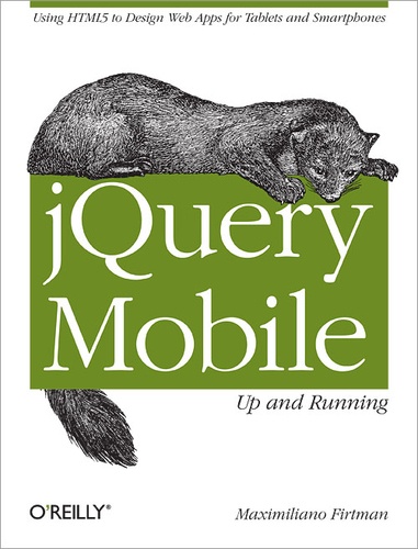 Maximiliano Firtman - jQuery Mobile: Up and Running.