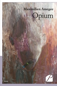 Maximilien Amegee - Opium.