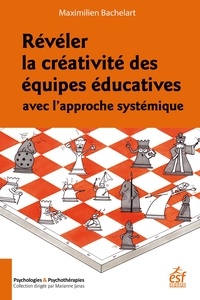 Maximilien Bachelart - Révéler la créativité des équipes éducatives avec l'approche systémique.