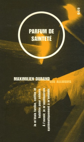 Maximilien Durand - Parfum de sainteté.