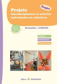 Maximilien Lambart - Projets interdisciplinaires et activités individuelles ou collectives Segpa - Adaptés aux élèves avec difficultés spécifiques.