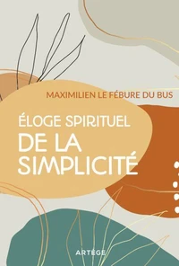 Eloge spirituel de la simplicité