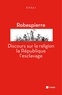 Maximilien Robespierre - Discours sur la religion, la République, l'esclavage.