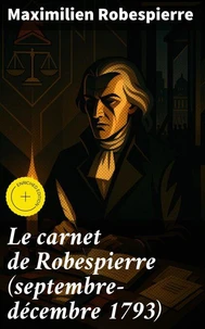 Le carnet de Robespierre (septembre-décembre 1793)