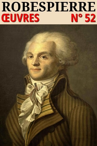 Maximilien Robespierre - Oeuvres. Classcompilé n° 52