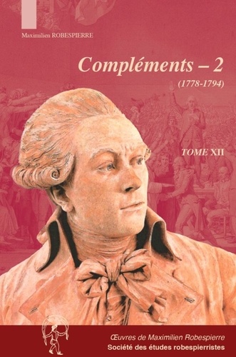 Oeuvres de Maximilien Robespierre. Tome 12, Compléments - 2 (1778-1794)