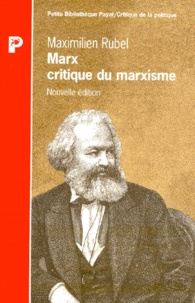 Maximilien Rubel - Marx critique du marxisme. - Edition 2000.