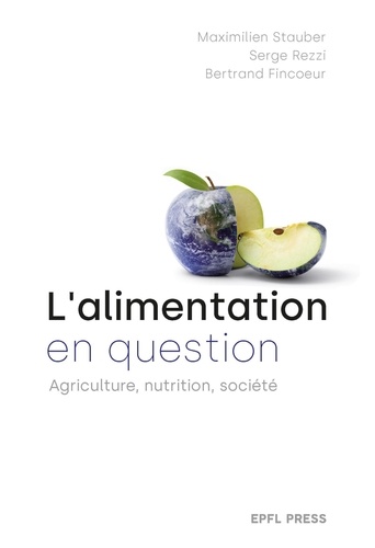 L'alimentation en question. Agriculture, nutrition, société