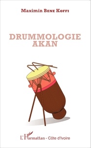 Maximin Bene Koffi - Drummologie Akan.