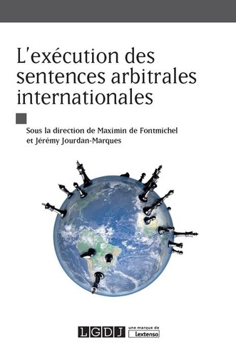 Maximin de Fontmichel et Jérémy Jourdan-Marques - L'exécution des sentences arbitrales internationales.