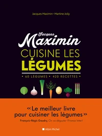 Jacques Maximin cuisine les légumes