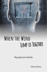 When the Wind Lumps Us Togheter - Biography of an Identity
