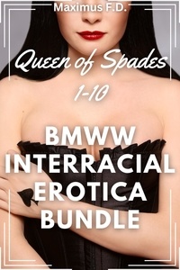 Ebooks en anglais à télécharger gratuitement BMWW Interracial Erotica Bundle - Books 1-10  - Queen of Spades, #11 