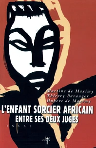 L'Enfant Sorcier Africain Entre Ses Deux Juges. Approche Ethnopsychologique De La Justice