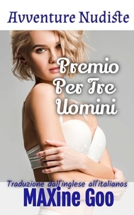  Maxine Goo - Premio Per Tre Uomini - Avventure nudiste italiano.