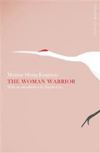 Maxine Hong Kingston - The Woman Warrior.