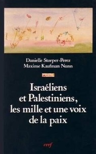Maxine Kaufman Nunn et Danielle Storper Perez - Israéliens et Palestiniens - Les mille et une voix de la paix.