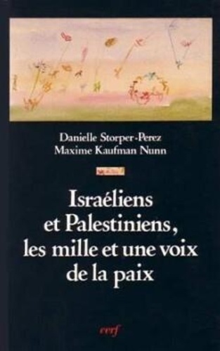 Maxine Kaufman Nunn et Danielle Storper Perez - Israéliens et Palestiniens - Les mille et une voix de la paix.