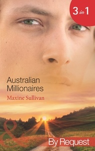 Maxine Sullivan - Australian Millionaires - The Millionaire's Seductive Revenge (Australian Millionaires) / The Tycoon's Blackmailed Mistress (Australian Millionaires) / The Executive's Vengeful Seduction (Australian Millionaires).