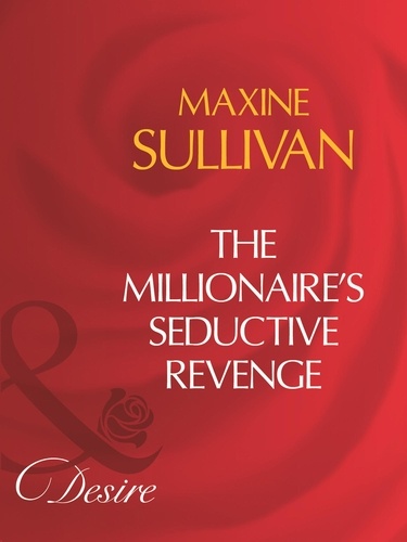 Maxine Sullivan - The Millionaire's Seductive Revenge.