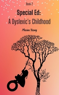  Maxine Yoong - Special Ed: A Dyslexic's Childhood - Special Ed, #2.