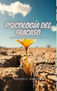Psicología del Fracaso: Aprendiendo del Error para Crecer