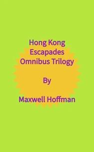 Hong Kong Escapades Omnibus Trilogy