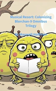 Musical Resort: Colonizing Blorchan-9 Omnibus Trilogy