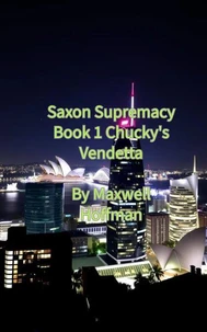 Saxon Supremacy: Book 1 Chucky's Vendetta
