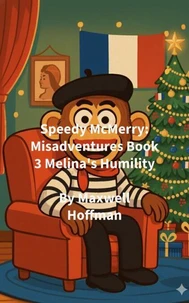 Speedy McMerry: Misadventures Book 3 Melina's Humility