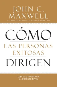 Cómo las Personas Exitosas Dirigen