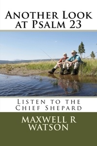  Maxwell R Watson - Another Look at Psalm 23.