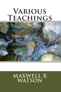  Maxwell R Watson - Various Teachings.