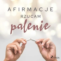 Afirmacje Rzucam palenie – wersja dla mężczyzn