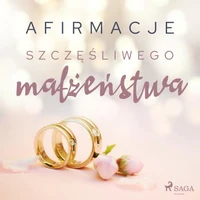 Afirmacje szczęśliwego małżeństwa – wersja dla mężczyzn