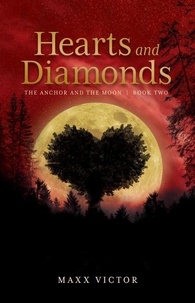 Téléchargements de livres pdf gratuits Hearts and Diamonds  - Anchor and the Moon, #2 